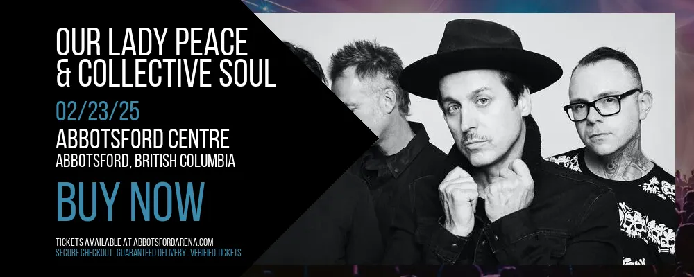 Our Lady Peace & Collective Soul at Abbotsford Centre